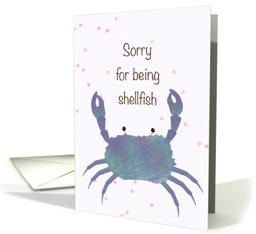 Sorry for Being Selfish Pun Humor with Crab Blank Inside card