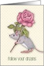 Follow Your Dreams with Mouse Carrying Huge Pink Rose, Illustration card