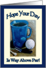 Golf Happy Birthday, Hope Your Day is Way Above Par, Original Painting card