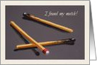 I Love You, Found My Match, Painting of Matches, Romance, Couple card