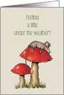 Get Well Feeling Under the Weather, Cute Mouse on Toadstool card