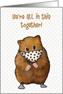 Coronavirus Hamster With Mask We’re ALL In This Together Encouragement card