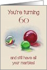 Sixtieth Birthday Humor Still Have All Your Marbles, Color Pencil Art card