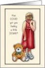 COVID Thinking of You Humor Little Girl With Teddy Bear In A Snit card