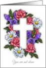 Get Well You Are Not Alone Religious Cross with Floral Art Flowers card