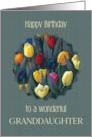 Happy Birthday to Wonderful Granddaughter Bright Tulips Floral Art card
