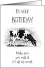 Happy Birthday Humor with Cow Milk It For What It’s Worth Farm Life card