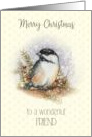 Merry Christmas to a Wonderful Friend with Chickadee and Berries card