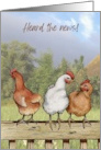 Heard the News Chickens Talking to Each Other, General Congratulations card