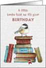 General Happy Birthday With Chickadee Little Birdie Told Me and Books card