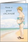 Have a Great Vacation Woman in Bathing Suit on Beach Humor card