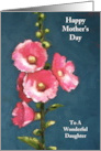 Happy Mother’s Day to Daughter with Pink Hollyhock Flowers in Pastel card