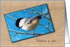 Thinking Of You Religious With Painting of Chickadee Bird Wildlife Art card