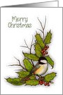 Merry Christmas: Chickadee With Holly, Berries, Twigs card