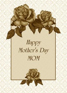 Happy Mother's Day,...