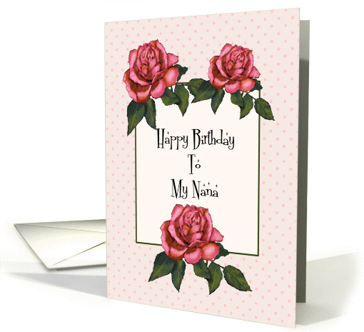Happy Birthday To My Nana: Pink Roses, Dots: Color Pencil Art card
