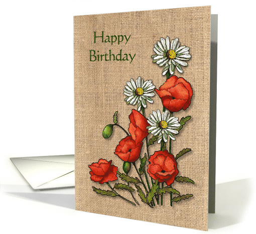 Happy Birthday, General, Poppies and Daisies on Burlap Background card