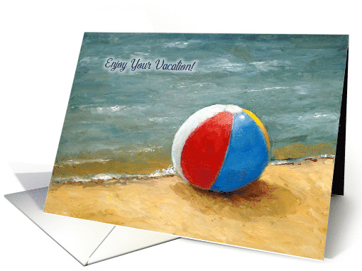 Enjoy Your Vacation, Painting of Beach Ball at Water's Edge card