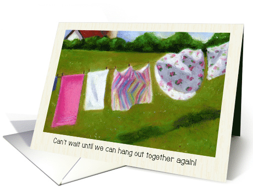Coronavirus, Hang Out Together Again, Laundry on Line, Miss You card