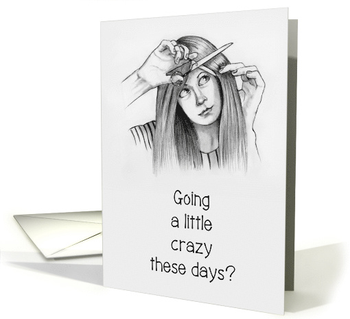 Coronavirus, Missing You, Going a Little Crazy, Girl... (1613086)