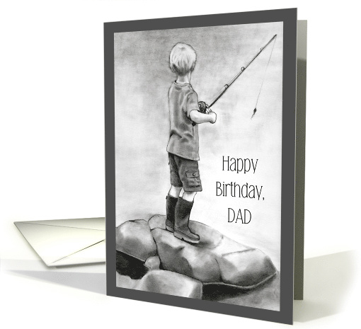 Happy Birthday Dad, From Son, Pencil Drawing of Boy Fishing card