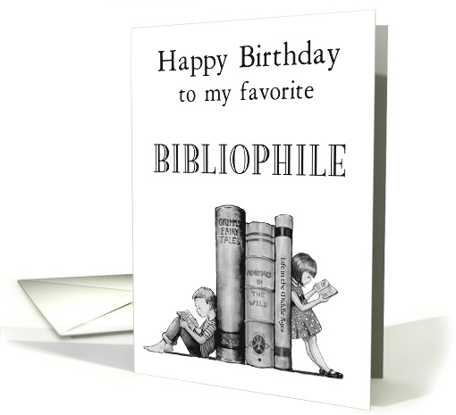 Happy Birthday To My Favorite Bibliophile, Book Lover,... (1621904)