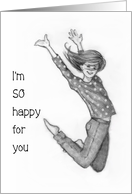 Cancer Gone I’m SO Happy For You Girl Jumping for Joy Pencil Art card