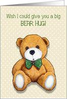 Encouragement, General, Wish I Could Give You A Bear Hug, Teddy Bear card