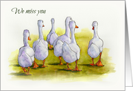We Miss You From All Of Us, Group or Geese Walking, Watercolor Art card