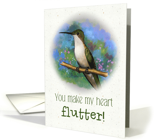 I Love You, Hummingbird You Make My Heart Flutter, Love... (1629004)