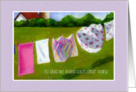 Online Friend, So Glad We Met Online, Laundry Hanging, Humor Pun card