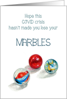 Coronavirus, Thinking of You Hope You Haven’t Lost Your Marbles Humor card