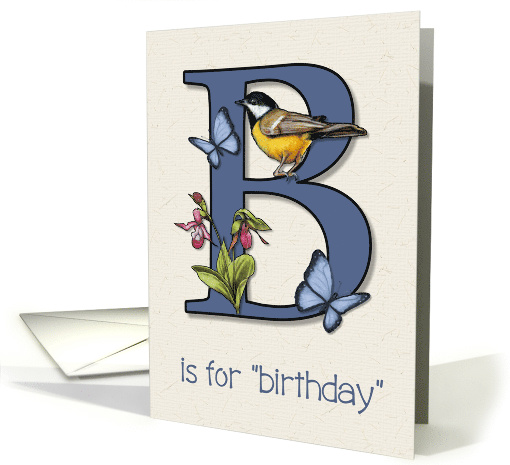 General Birthday, B is for Birthday, With Decorated Letter, Bird card