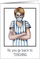 Coronavirus As You Go Back To Teaching, Woman Wearing A Mask card