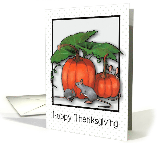 Happy Thanksgiving, Mice in the Pumpkin Patch, We Are Blessed card