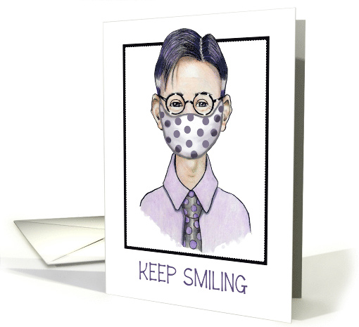Coronavirus Encouragement, Keep Smiling, Man Wearing Mask card