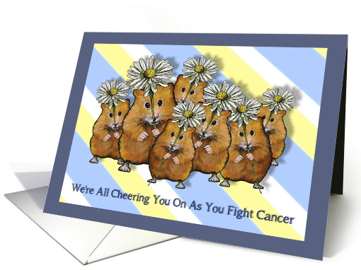 Fighting Cancer From Group, Cheering You On Hamsters With Daisies card
