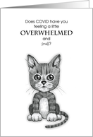COVID Thinking of You Big Eyed Kitten Overwhelmed and Small card