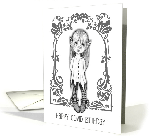 Happy COVID Birthday with Cute Pixie Elf Pencil Drawing card (1657874)