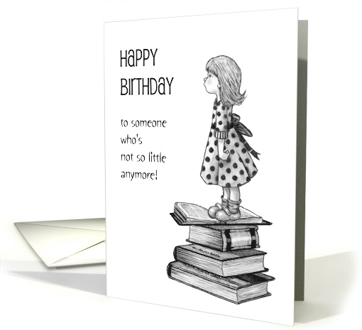 Birthday Girl Not So Little Anymore Standing on Stack of Books card