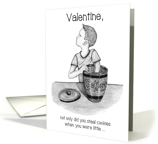 Valentine For Man Stealing Cookies As A Boy Now Stole My Heart card