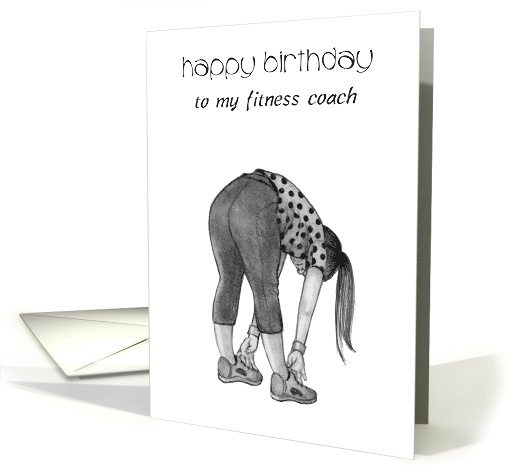 Happy Birthday Humor to my Fitness Coach Woman Bending... (1665458)