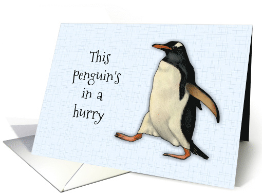 General Happy Birthday with Penguin Hurrying to Bring Best Wishes card