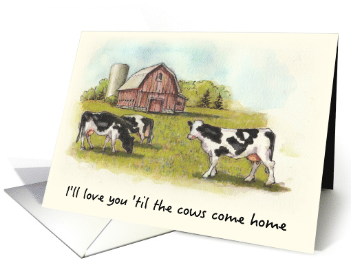 I'll Love You 'Til The Cows Come Home Watercolor Painting of Cows card