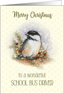 Merry Christmas to School Bus Driver with Chickadee and Berries card