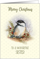 Merry Christmas to a Wonderful Sister with Chickadee and Berries card