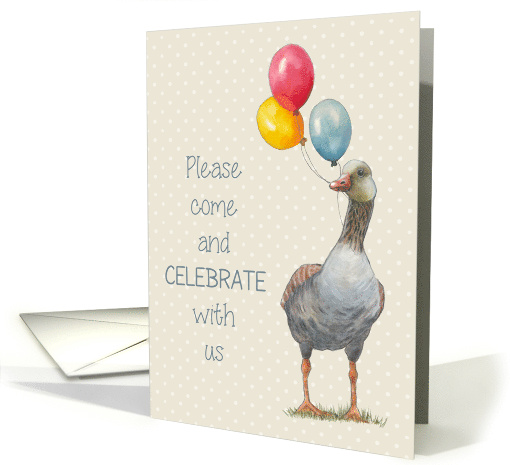 General Invitation Come and Celebrate with Goose and Balloons card