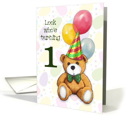 Happy First Birthday Turning One Teddy Bear with.... (1707876)