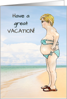 Have a Great Vacation Woman in Bathing Suit on Beach Humor card