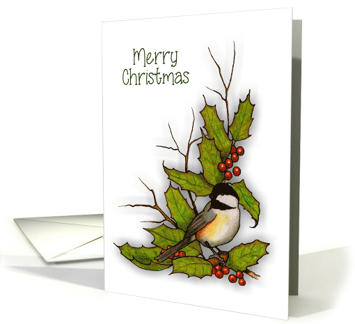 Merry Christmas: Chickadee With Holly, Berries, Twigs card (947961)